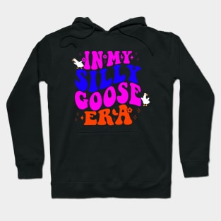 In My Silly Goose Era Hoodie